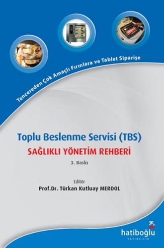 Toplu Beslenme Servisi (TBS) Sağlıklı Yönetim Rehberi - Türkan Kutluay