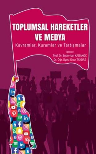 Toplumsal Hareketler ve Medya - Enderhan Karakoç - Literatürk Academia