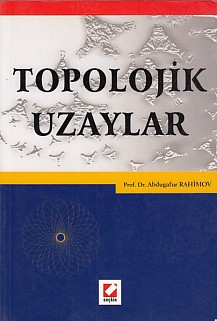 Topolojik Uzaylar - Abdugafur Rahimov - Seçkin Yayıncılık