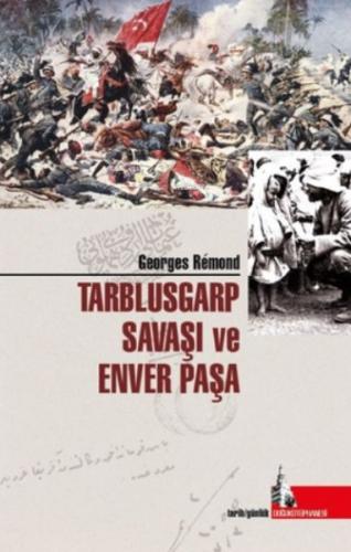 Trablusgarp Savaşı ve Enver Paşa - Georges Remond - Doğu Kütüphanesi