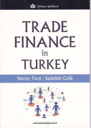 Trade Finance In Turkey - Sadullah Çelik - Türkmen Kitabevi - Akademik
