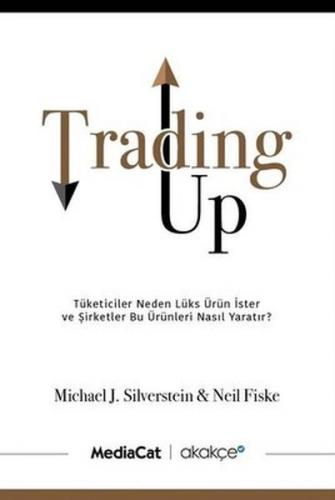 Trading Up - Michael J. Silverstein - MediaCat Kitapları