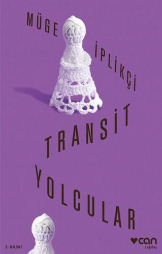 Transit Yolcular - Müge İplikçi - Can Yayınları