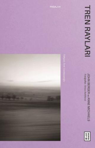 Tren Rayları - John Berger - Ketebe Yayınları
