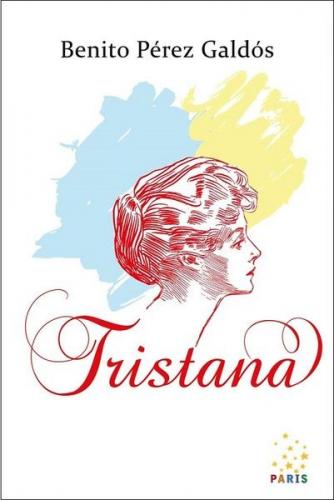 Tristana - Benito Perez Galdos - Paris Yayınları