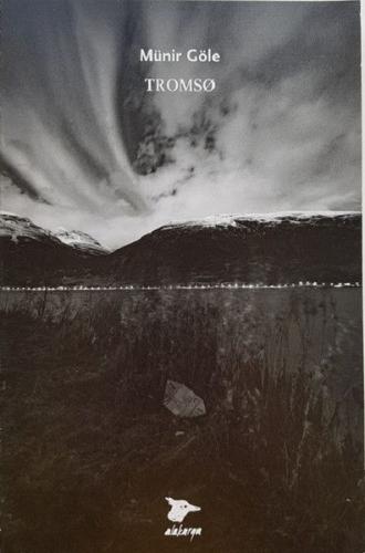 Tromso - Münir Göle - Alakarga Sanat Yayınları