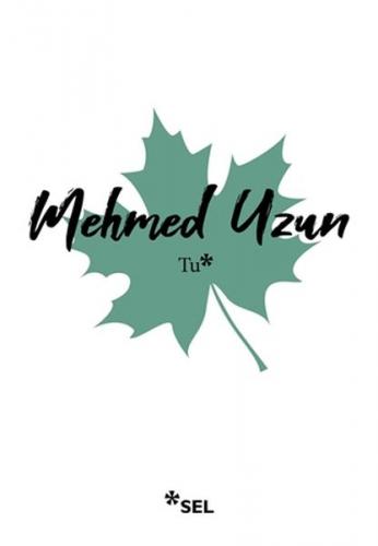 Tu - Mehmed Uzun - Sel Yayıncılık