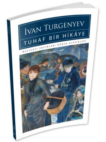 Tuhaf Bir Hikaye - İvan Sergeyeviç Turgenyev - Maviçatı Yayınları