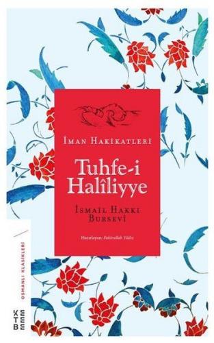 Tuhfe-i Haliliyye - İsmail Hakkı Bursevi - Ketebe Yayınları