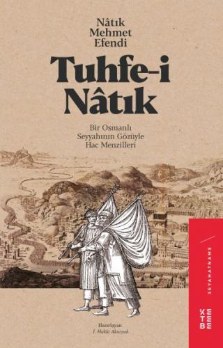 Tuhfe-i Natık - İ. Hakkı Aksoyak - Ketebe Yayınları