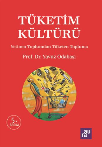 Tüketim Kültürü - Yavuz Odabaşı - Aura Kitapları