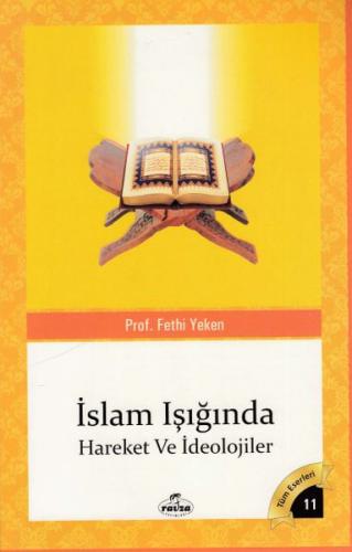 Tüm Eserleri 11 - İslam Işığında Hareket ve İdeolojiler - Fethi Yeken 