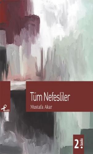 Tüm Nefesliler - Mustafa Akar - Profil Kitap