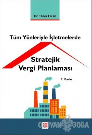 Tüm Yönleriyle İşletmelerde Stratejik Vergi Planlaması - Taner Ercan -