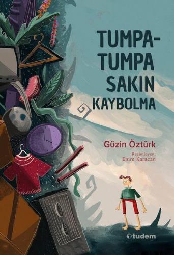 Tumpa-tumpa Sakın Kaybolma - Güzin Öztürk - Tudem Yayınları