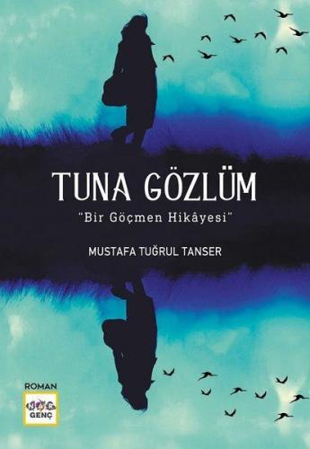 Tuna Gözlüm - Mustafa Tuğrul Tanser - Nar Yayınları