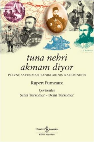 Tuna Nehri Akmam Diyor - Rupert Furneaux - İş Bankası Kültür Yayınları