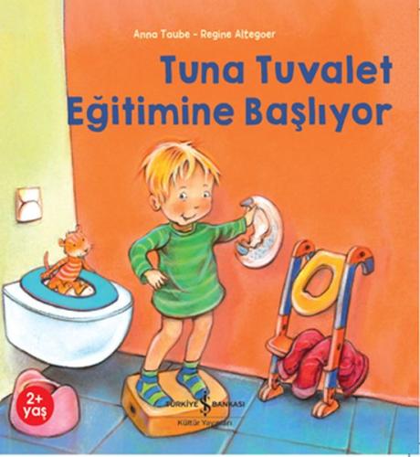 Tuna Tuvalet Eğitimine Başlıyor - Anna Taube - İş Bankası Kültür Yayın