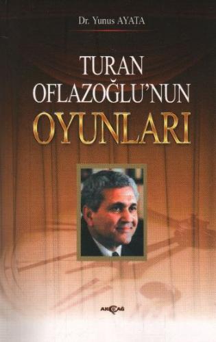 Turan Oflazoğlu Oyunları - Yunus Ayata - Akçağ Yayınları - Ders Kitapl