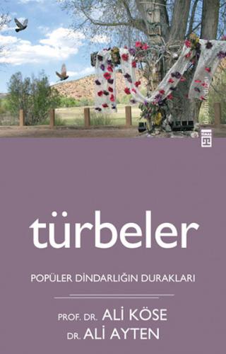 Türbeler - Ali Köse - Timaş Yayınları