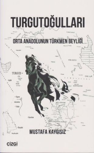 Turgutoğulları - Mustafa Kaygısız - Çizgi Kitabevi Yayınları