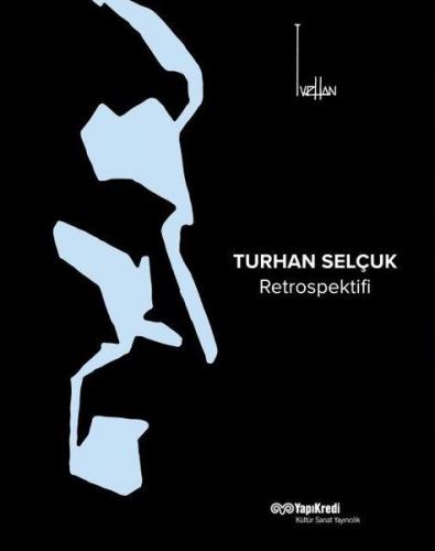 Turhan Selçuk Retrospektifi - Kolektif - Yapı Kredi Yayınları Sanat