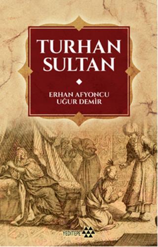 Turhan Sultan - Erhan Afyoncu - Yeditepe Yayınevi