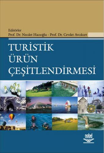 Turistik Ürün Çeşitlendirmesi - Necdet Hacıoğlu - Nobel Akademik Yayın