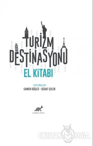 Turizm Destinasyonu El Kitabı - Caner Güçlü - Paradigma Akademi Yayınl