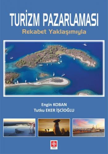 Turizm Pazarlaması - Engin Koban - Ekin Basım Yayın - Akademik Kitapla