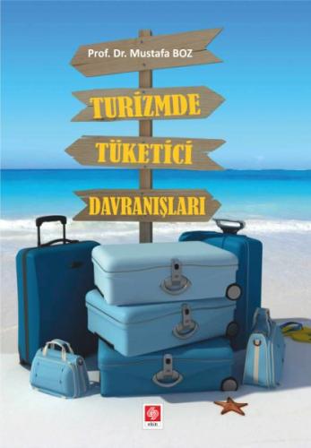 Turizmde Tüketici Davranışları - Mustafa Boz - Ekin Basım Yayın - Akad