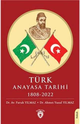 Türk Anayasa Tarihi 1808-2022 - Faruk Yılmaz - Dorlion Yayınevi