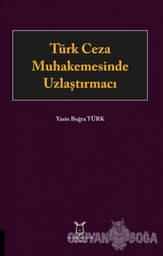 Türk Ceza Muhakemesinde Uzlaştırmacı - Yasin Buğra Türk - Akademisyen 