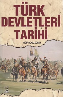 Türk Devletleri Tarihi - Çığır Doğu Zorlu - Kamer Yayınları