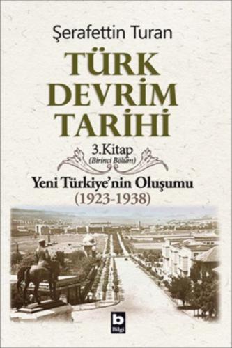 Türk Devrim Tarihi 3. Kitap (Birinci Bölüm) - Şerafettin Turan - Bilgi