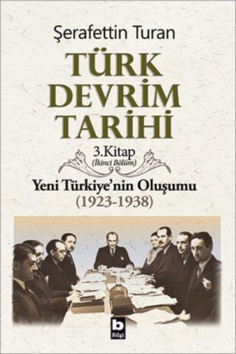 Türk Devrim Tarihi 3. Kitap (İkinci Bölüm) - Şerafettin Turan - Bilgi 