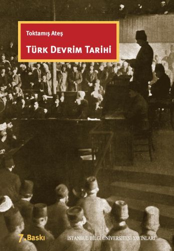 Türk Devrim Tarihi - Toktamış Ateş - İstanbul Bilgi Üniversitesi Yayın