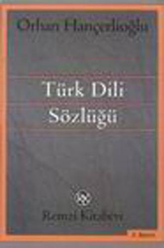 Türk Dili Sözlüğü - Orhan Hançerlioğlu - Remzi Kitabevi