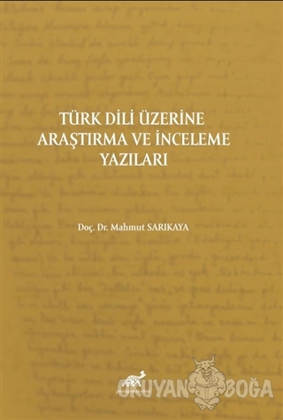 Türk Dili Üzerine Araştırma ve İnceleme Yazıları - Mahmut Sarıkaya - P