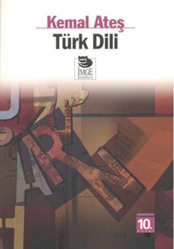 Türk Dili - Kemal Ateş - İmge Kitabevi Yayınları