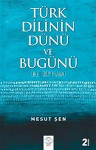 Türk Dilinin Dünü ve Bugünü - Mesut Şen - Post Yayınevi