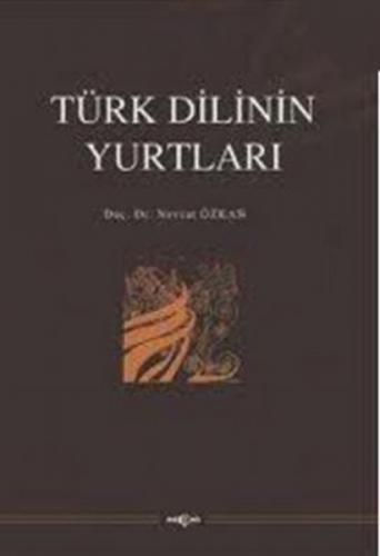 Türk Dilinin Yurtları - Nevzat Özkan - Akçağ Yayınları - Ders Kitaplar