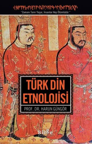Türk Din Etnolojisi - Harun Güngör - Bilge Kültür Sanat