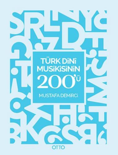 Türk Dini Musikisinin 200'ü - Mustafa Demirci - Otto Yayınları