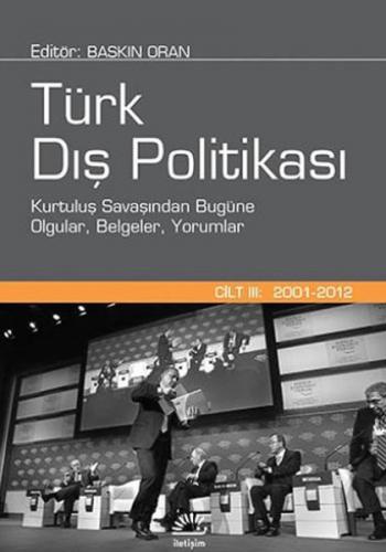 Türk Dış Politikası Cilt:3 (2001 - 2012) (Ciltli) - Baskın Oran - İlet