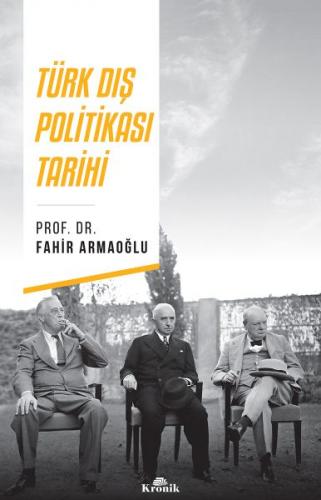 Türk Dış Politikası Tarihi - Fahir Armaoğlu - Kronik Kitap