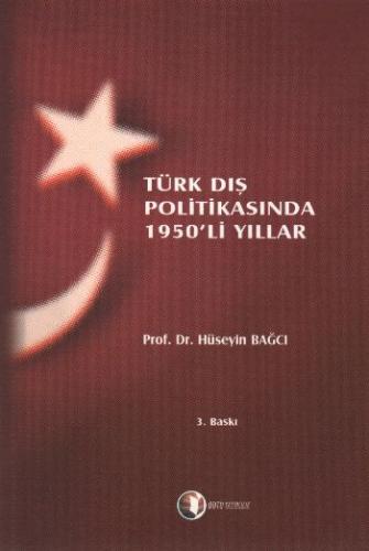 Türk Dış Politikasında 1950'li Yıllar - Hüseyin Bağcı - ODTÜ Geliştirm