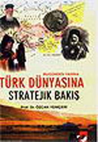 Bugünden Yarına Türk Dünyasına Stratejik Bakış - Özcan Yeniçeri - IQ K