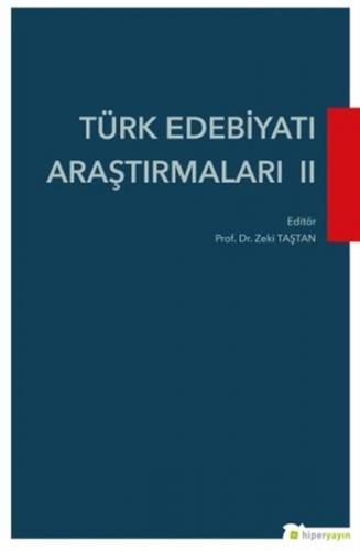 Türk Edebiyatı Araştırmaları 2 - Zeki Taştan - Hiperlink Yayınları