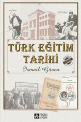 Türk Eğitim Tarihi - İsmail Güven - Pegem Akademi Yayıncılık - Akademi